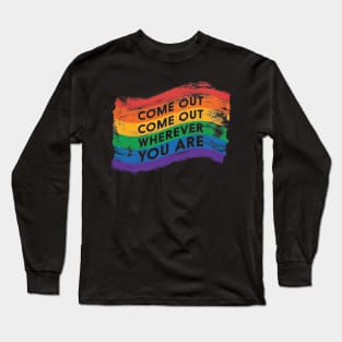 Come out Long Sleeve T-Shirt